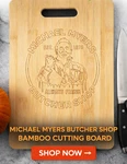 Michael Myers Butcher Shop Bamboo Cutting Board Personalized Laser Engraved. Fixed Price $25.00.
