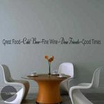 Great Food Cold Beer Fine Wine Dear Friends Good Times Vinyl Wall Decal Sticker. Fixed Price $19.99.