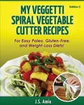 My Veggetti Spiral Vegetable Cutter Recipe Book: For Easy Paleo, Gluten-free.... Fixed Price $6.63.
