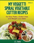 My Veggetti Spiral Vegetable Cutter Recipe Book: For Easy Paleo, Gluten-f Good. Fixed Price $6.48.